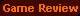 Game Review
